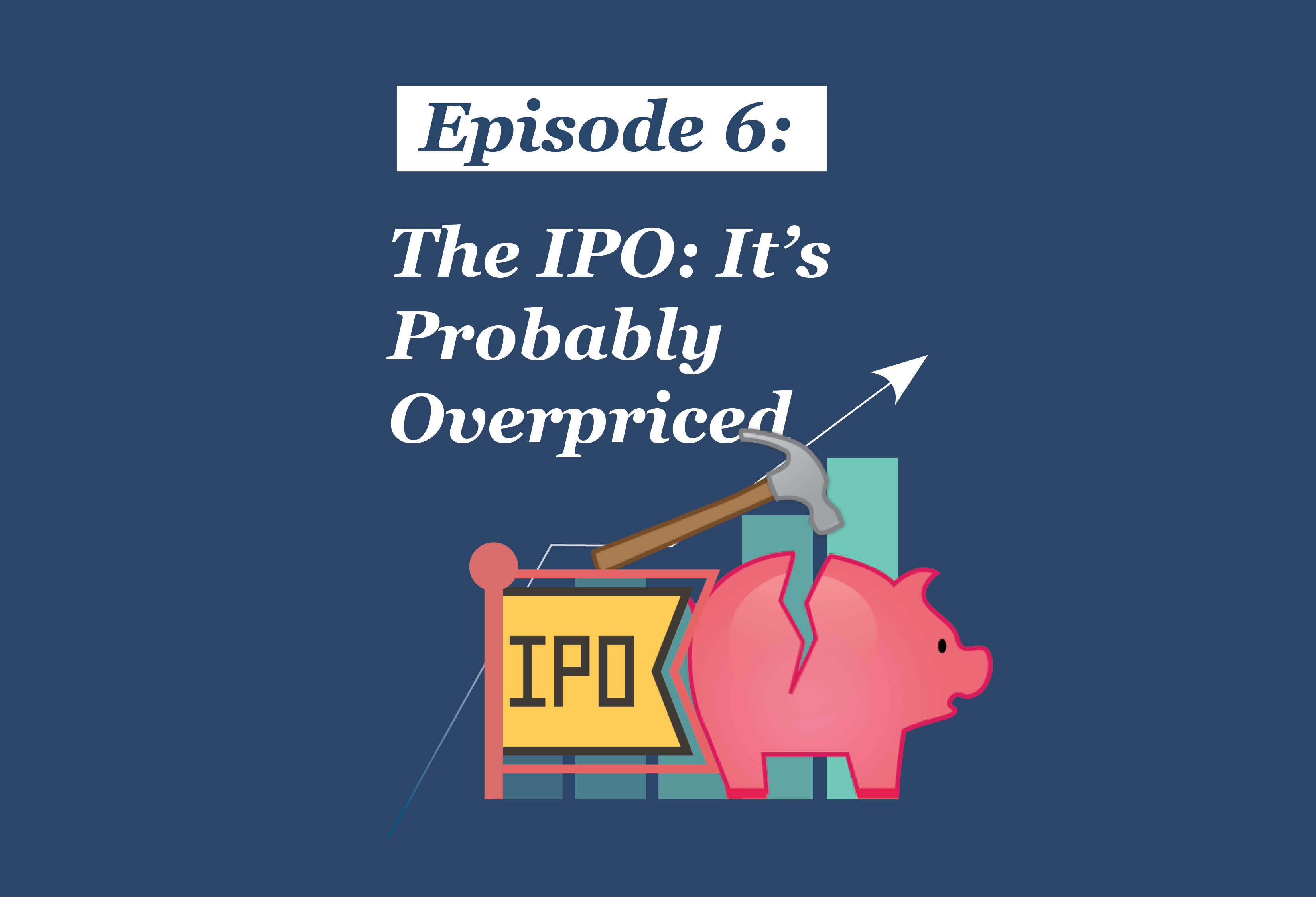 Absolute Return Podcast #6: The IPO: It’s Probably Overpriced