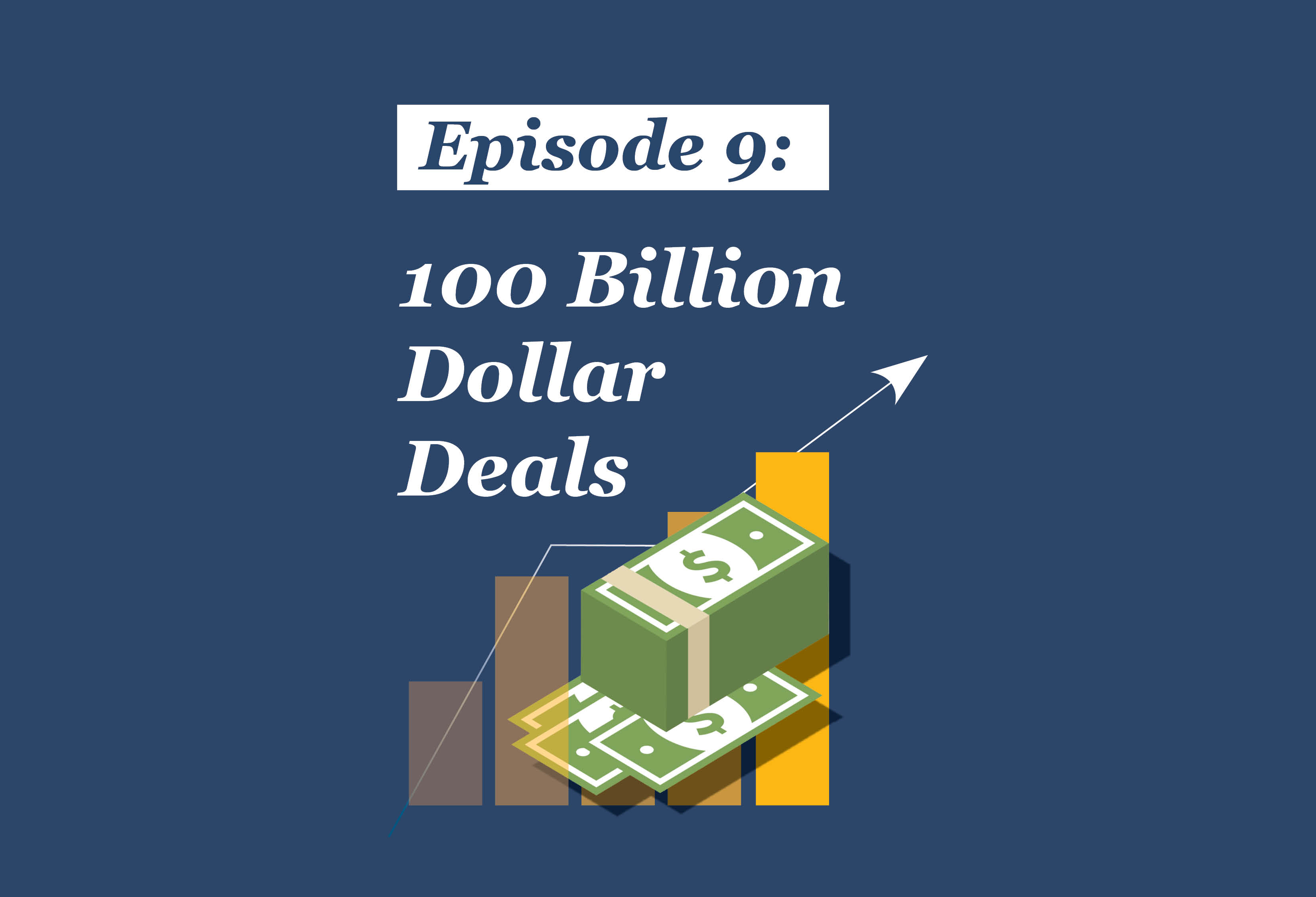 Absolute Return Podcast #9: 100 Billion Dollar Deals