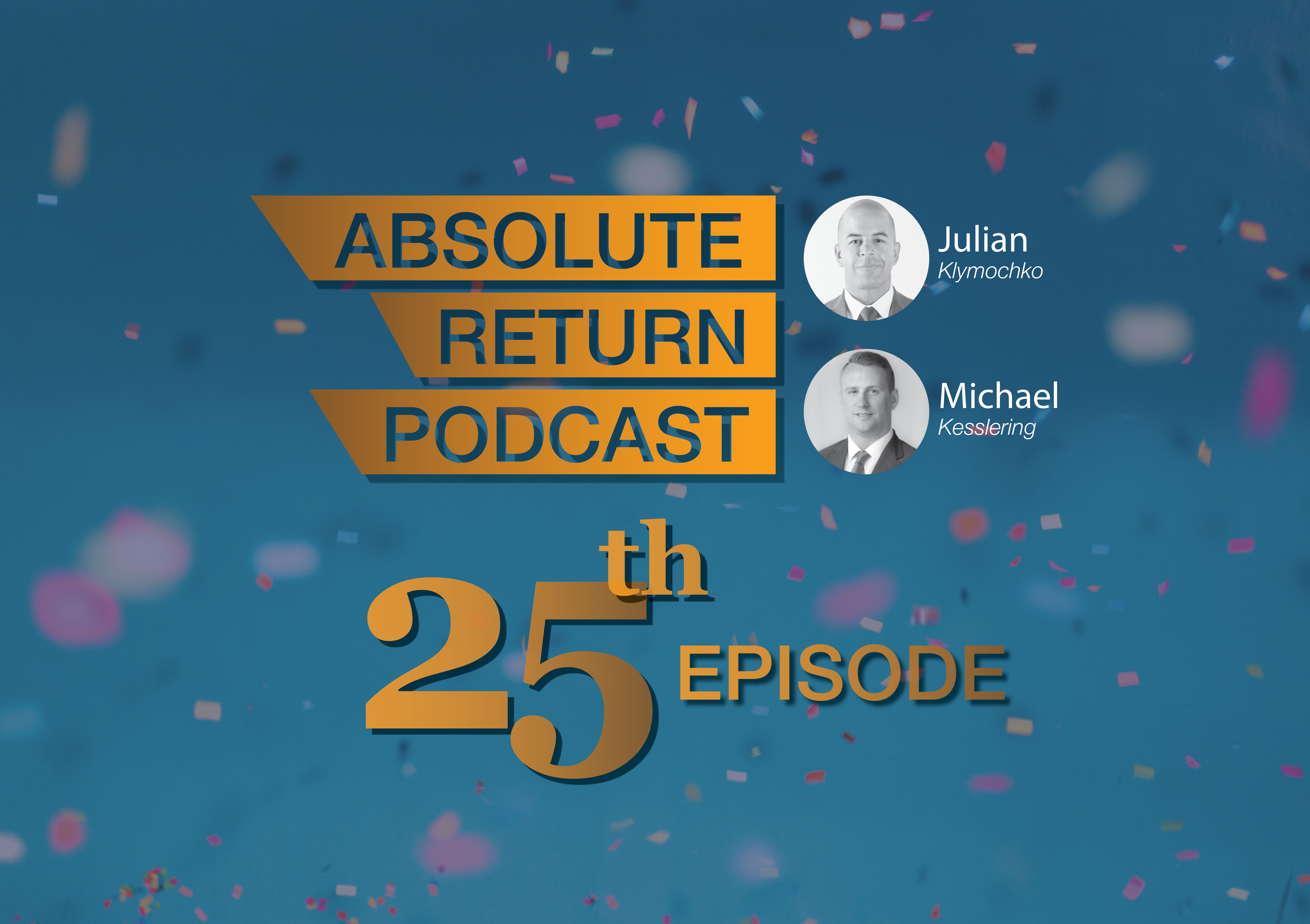 “Absolute Return Podcast” Reaches 25th Episode Milestone
