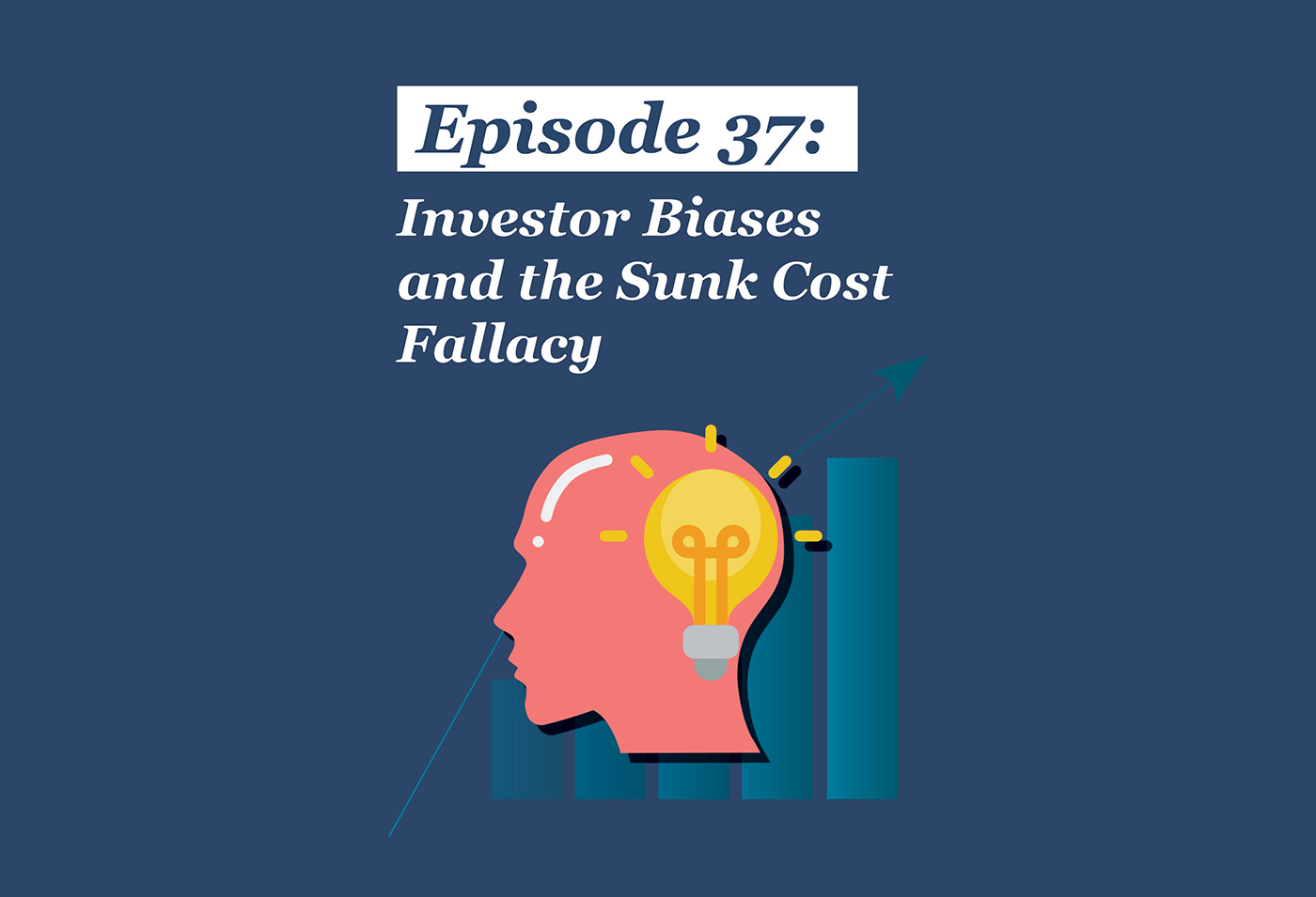 Absolute Return Podcast #37: Investor Biases and the Sunk Cost Fallacy