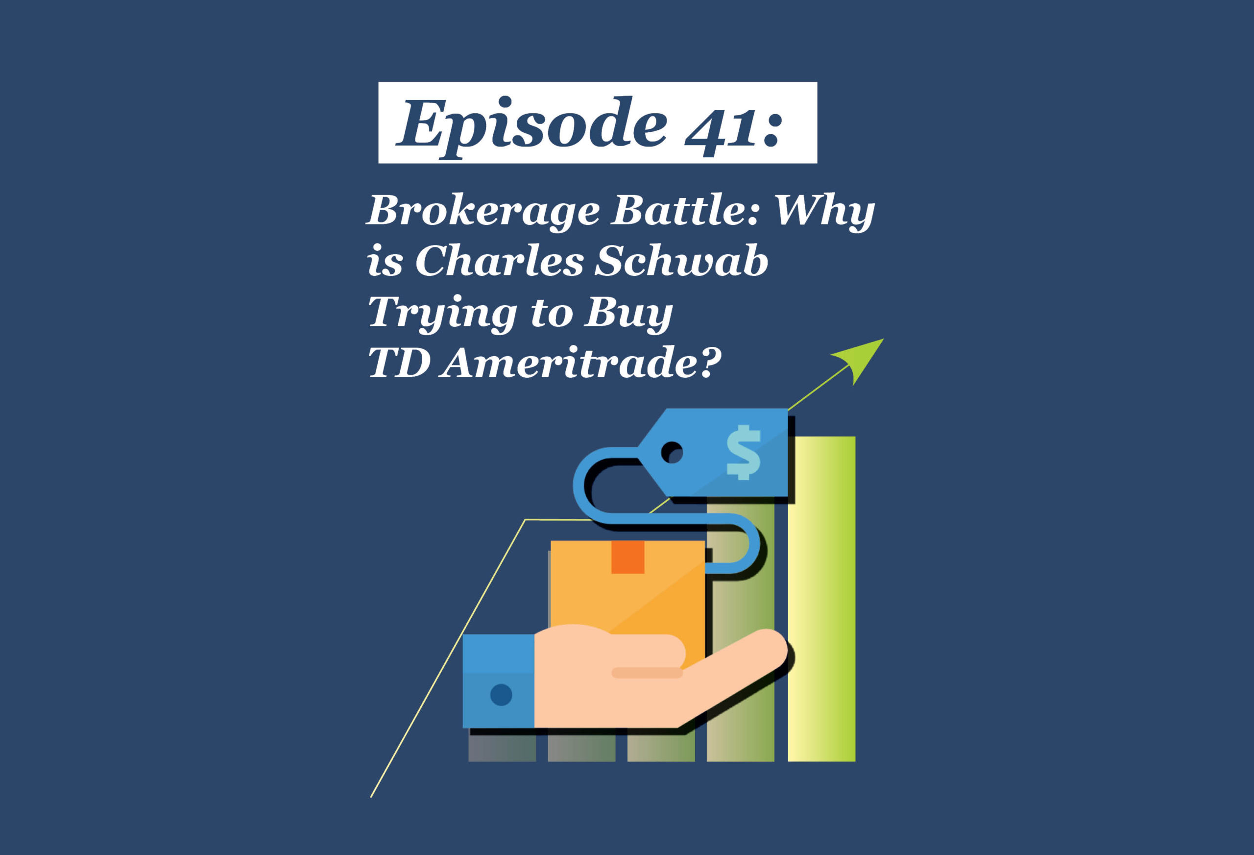 Absolute Return Podcast #41: Brokerage Battle: Why is Charles Schwab Trying to Buy TD Ameritrade?