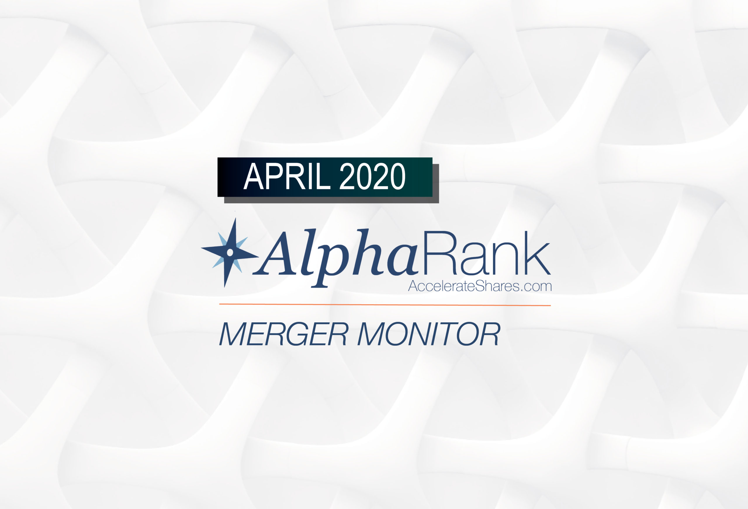 AlphaRank Merger Monitor— April 2020