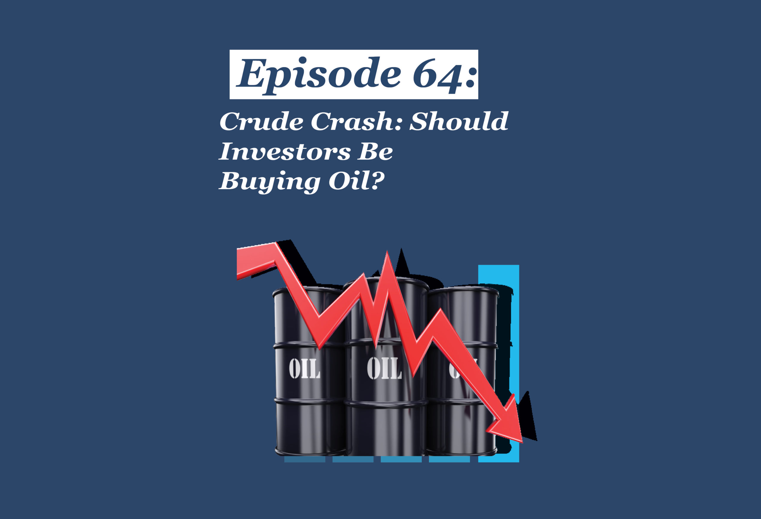 Absolute Return Podcast #64: Crude Crash: Should Investors be Buying Oil?