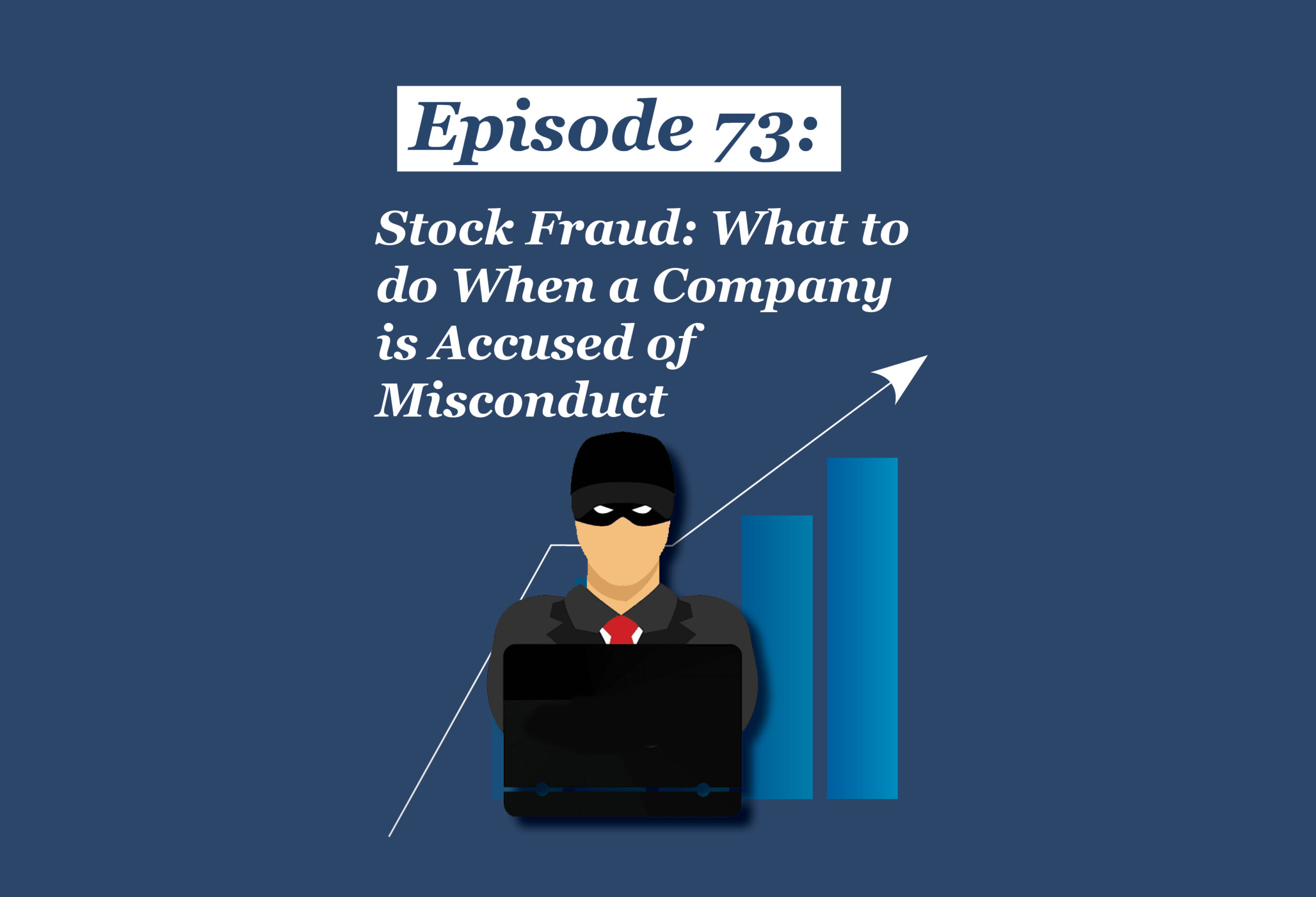 Absolute Return Podcast #73: Stock Fraud: What to do When a Company is Accused of Misconduct