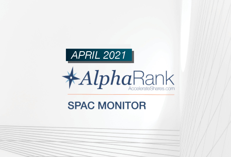 AlphaRank SPAC Monitor – April 2021