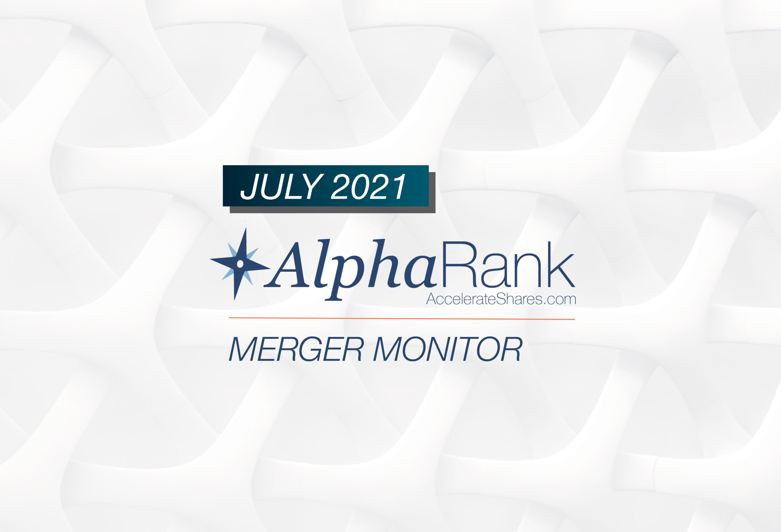 AlphaRank Merger Monitor – July 2021