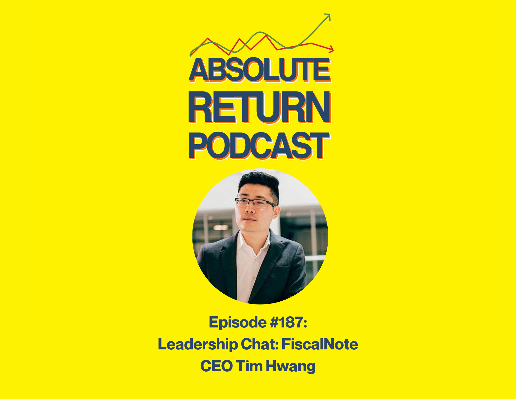 Absolute Return Podcast #187: Leadership Chat: FiscalNote CEO Tim Hwang