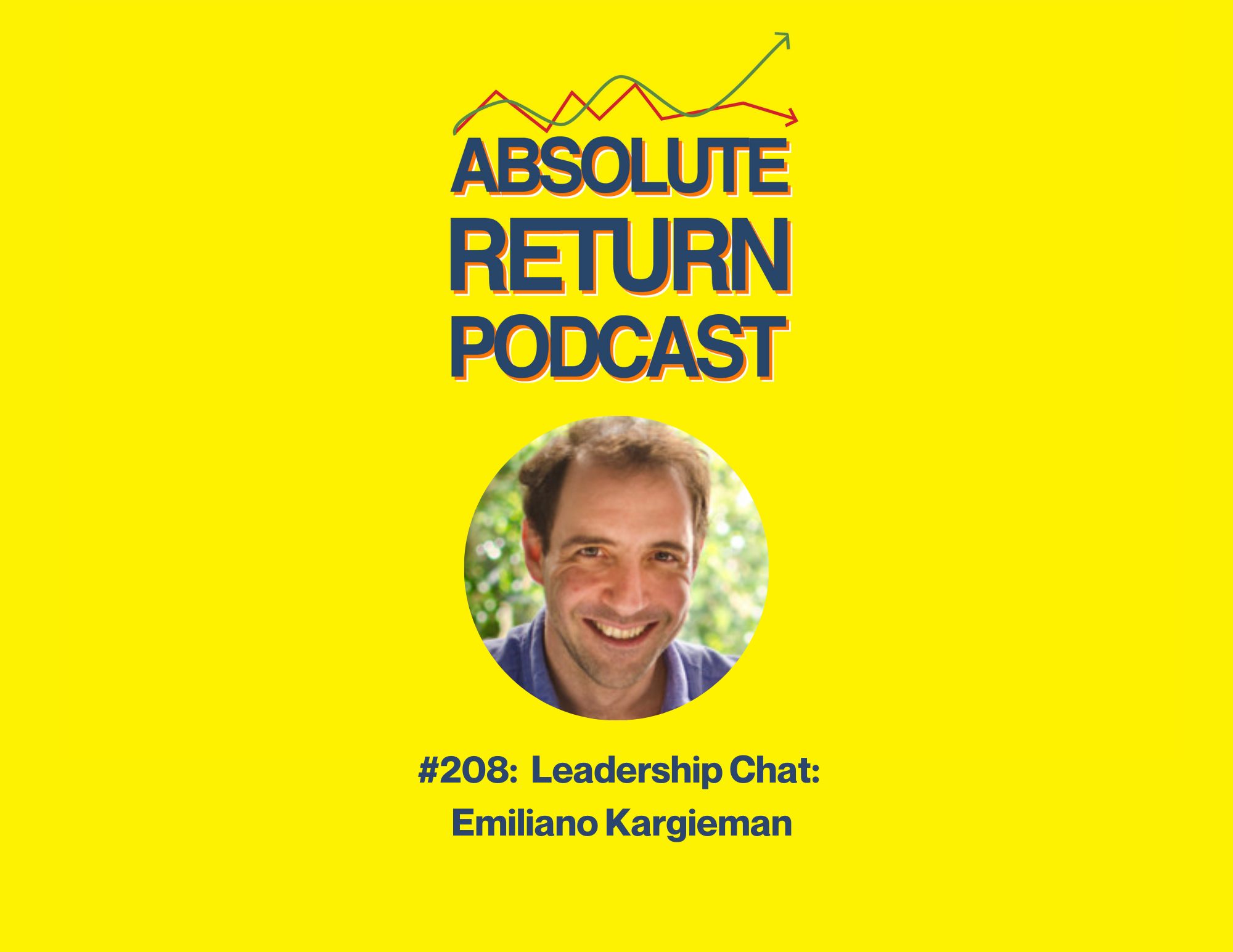 Absolute Return Podcast #208: Leadership Chat: Satellogic CEO Emiliano Kargieman