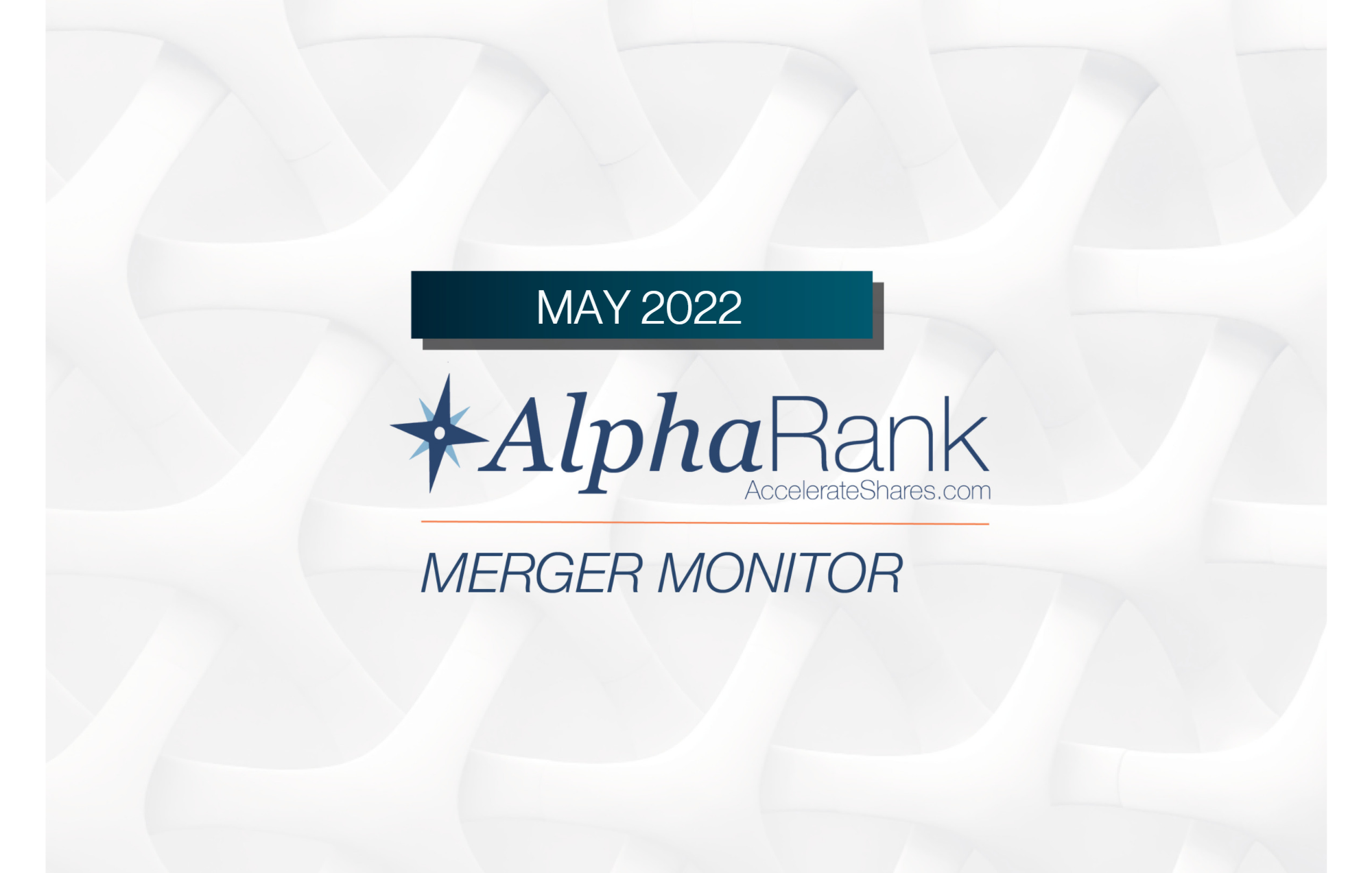 AlphaRank Merger Monitor – A Bull Market in Fear