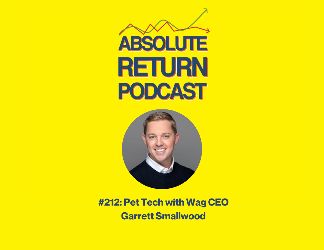 Absolute Return Podcast #212: Pet Tech with Wag CEO Garrett Smallwood