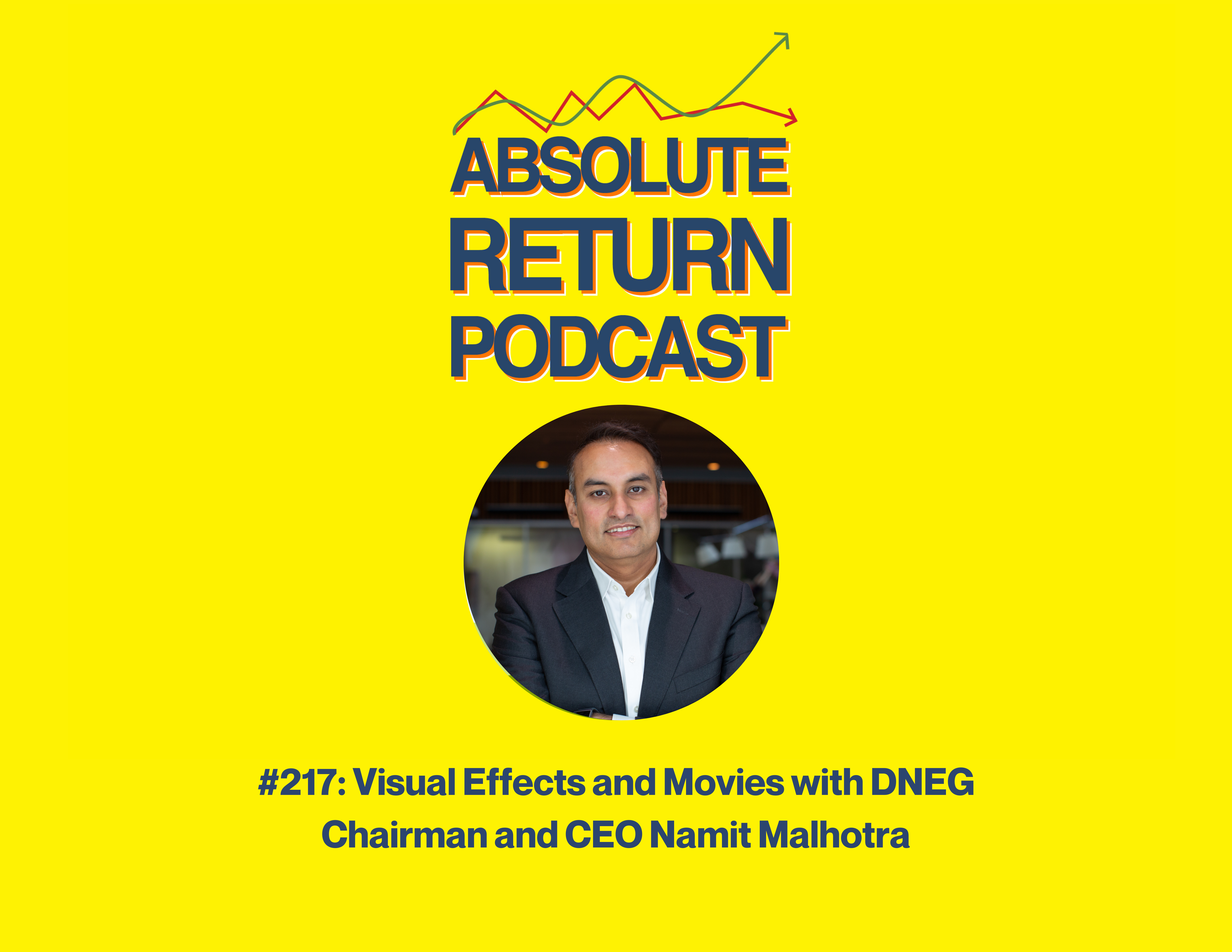 Absolute Return Podcast #217: Visual Effects and Movies with DNEG Chairman and CEO Namit Malhotra
